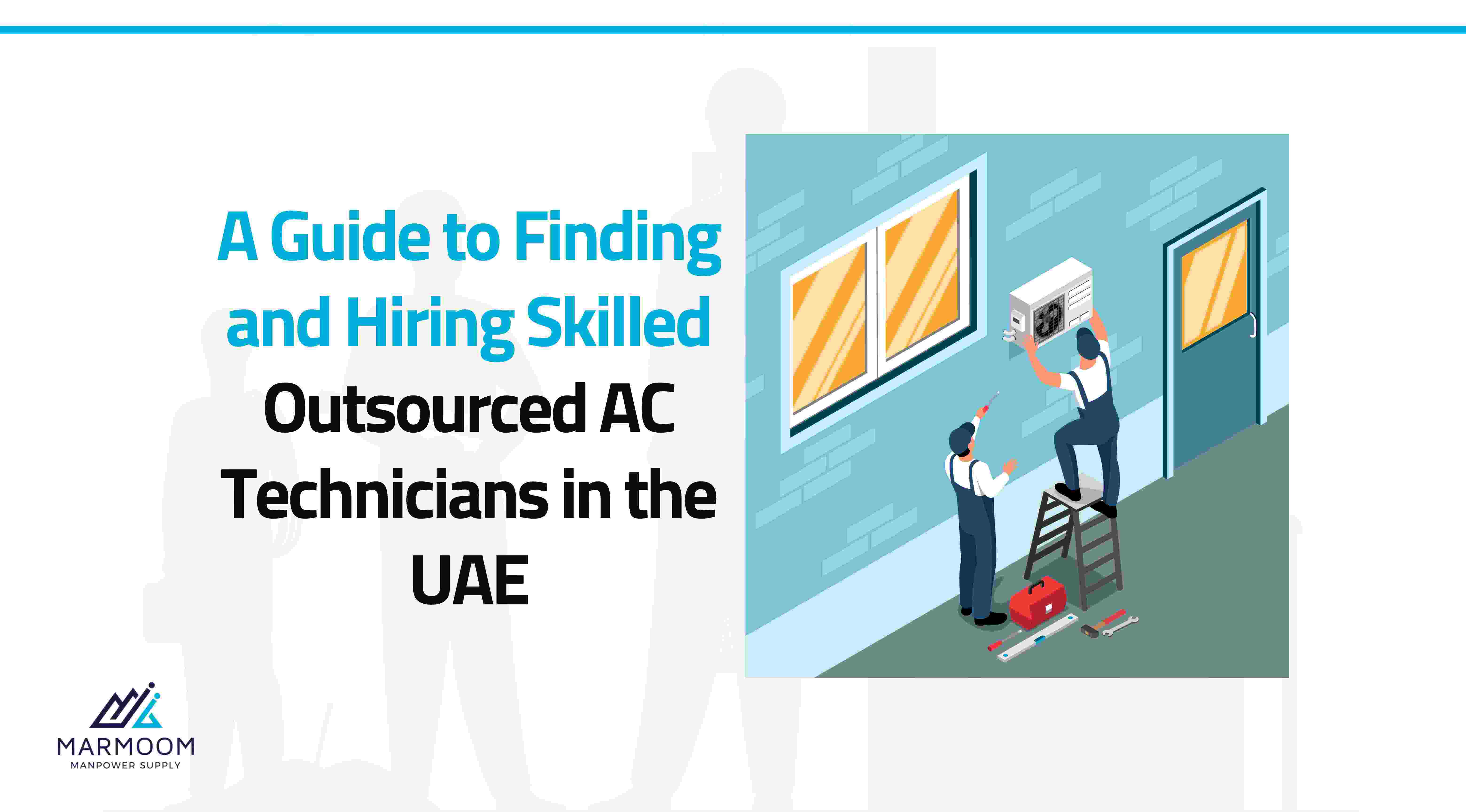 How to Find and Hire Skilled Outsourced AC Technicians in the UAE